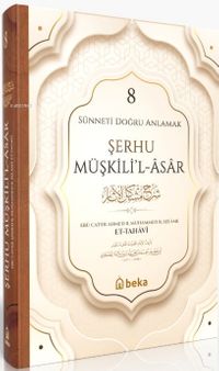 Sünneti Doğru Anlamak - Şerhu Müşkilil Asar (8. Cilt)