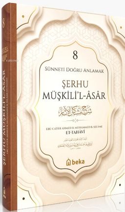Sünneti Doğru Anlamak - Şerhu Müşkilil Asar (8. Cilt)