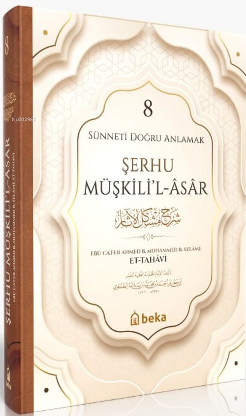 Sünneti Doğru Anlamak - Şerhu Müşkilil Asar (8. Cilt)