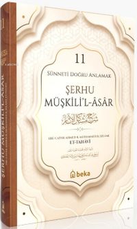 Sünneti Doğru Anlamak - Şerhu Müşkilil Asar (11. Cilt)