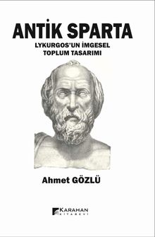 Antik Sparta / Lykurgos'un İmgesel Toplum Tasarımı 