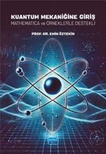 Kuantum Mekaniğine Giriş & Mathematica ve Örneklerle Destekli
