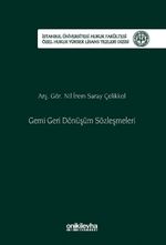 Gemi Geri Dönüşüm Sözleşmeleri İstanbul Üniversitesi Hukuk Fakültesi Özel Hukuk Yüksek Lisans Tezleri Dizisi No: 91