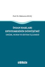 İnsan Hakları Epistemesinin Dönüşümü -Değer, Norm ve Sistem Üçlemesi-