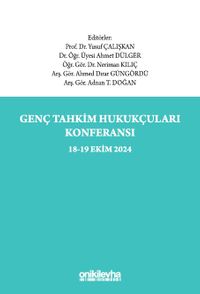 Genç Tahkim Hukukçuları Konferansı 18-19 Ekim 2024 Konferans Tebliğ Tam Metinleri