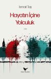 Hayatın İ&ccedil;ine Yolculuk