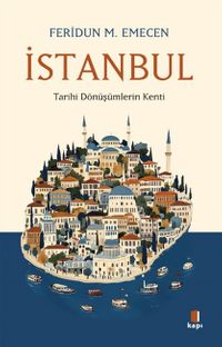 İstanbul & Tarihi Dönüşümlerin Kenti