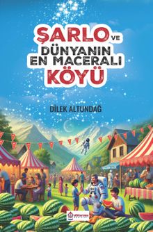 Şarlo Ve Dünyanın En Maceralı Köyü 