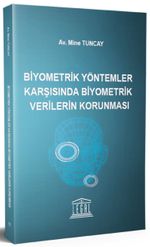 Biyometrik Yöntemler Karşısında Biyometrik Verilerin Korunması