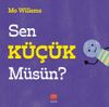 Sen K&uuml;&ccedil;&uuml;k M&uuml;s&uuml;n?