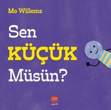Sen Küçük Müsün?