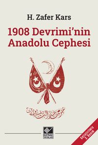 1908 Devrimi'nin Anadolu Cephesi 