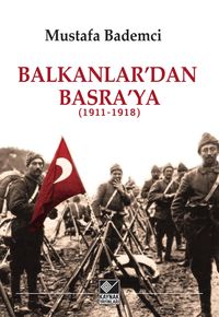Balkanlar'dan Basra'ya (1911-1918)   