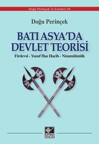 Batı Asya'da Devlet Teorisi  & Firdevsî - Yusuf Has Hacib - Nizamülmülk    