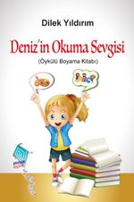 Deniz'in Okuma Sevgisi (Öykülü Boyama Kitabı) 