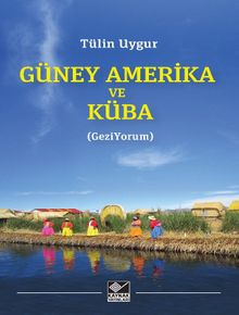 Güney Amerika ve Küba (GeziYorum)