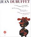 Jean Dubuffet XX.Y&uuml;zyılın B&uuml;y&uuml;k Bir Sanat&ccedil;ısıyla Buluşma Baskılar ve Resimler 1944-1984