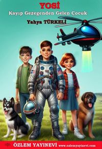 Yosi & Kayıp Gezegenden Gelen Çocuk