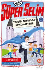 Süper Selim 1 / Topkapı Sayı'nda Heyecanlı Takip