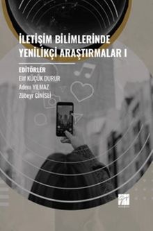 İletişim Bilimlerinde Yenilikçi Araştırmalar I