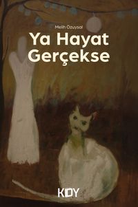 Ya Hayat Gerçekse 