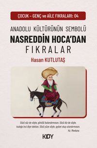 Anadolu Kültürünün Sembolü Nasreddin Hoca'dan Fıkralar