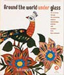 Around The World Under Glass