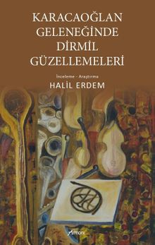 Karacaoğlan Geleneğinde Dirmil Güzellemeleri