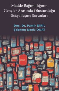 Madde Bağımlılığının Gençler Arasında Oluşturduğu Sosyalleşme Sorunları