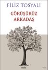 G&ouml;r&uuml;ş&uuml;r&uuml;z Arkadaş
