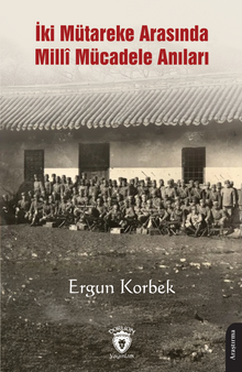 İki Mütareke Arasında Millî Mücadele Anıları