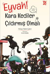 Eyvah Kara Kediler Çıldırmış Olmalı