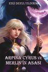 Arpina Cyrus ve Merlin'in Asası