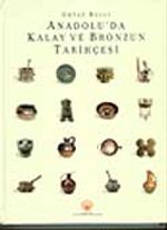 Anadolu'da Kalay ve Bronzun Tarihçesi