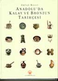 Anadolu'da Kalay ve Bronzun Tarihçesi