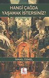 Hangi &Ccedil;ağda Yaşamak İstersiniz?