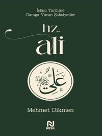 Hz. Ali / İslam Tarihine Damga Vuran Şahsiyetler 