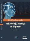 Bilgi Toplumunda Teknoloji, Medya ve Siyaset
