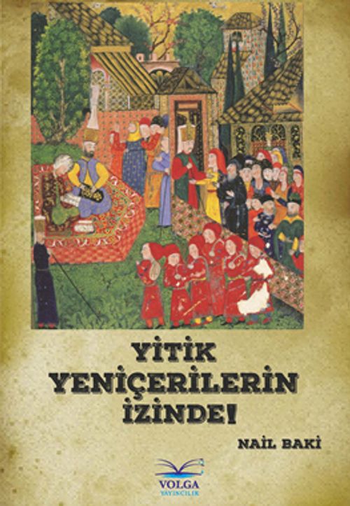 Yitik Yeniçerilerin İzinde!