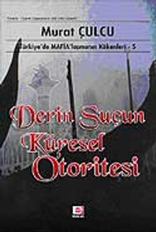 Derin Suçun Küresel Otoritesi & Türkiye'de Mafialaşmanın Kökenleri 5