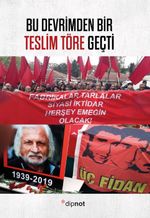 Bu Devrimden Bir Teslim Töre Geçti