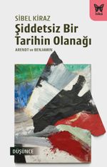 Şiddetsiz Bir Tarihin Olanağı