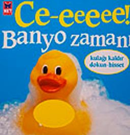 Ce-eeeee! & Banyo Zamanı (Kulağı Kaldır Dokun-Hisset)