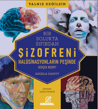 Şizofreni - Gerçek Nedir? /  Halüsinasyonların Peşinde