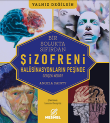 Şizofreni - Gerçek Nedir? /  Halüsinasyonların Peşinde