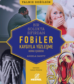 Fobiler - Korku İç Güdüsü - Kaygıyla Yüzleşme