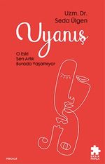 Uyanış & O Eski Sen Artık Burada Yaşamıyor