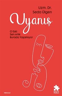Uyanış & O Eski Sen Artık Burada Yaşamıyor