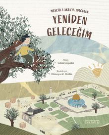 Yeniden Geleceğim & Mescid-i Aksa'ya Yolculuk