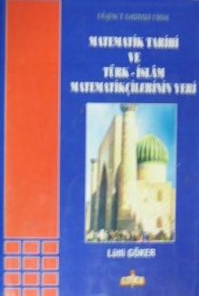 Matematik Tarihi ve Türk İslam Matematikçilerinin Yeri (3-F-18)